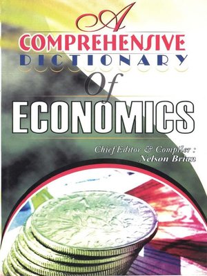 A Comprehensive Dictionary Of Economics By Nelson Brian · OverDrive ...